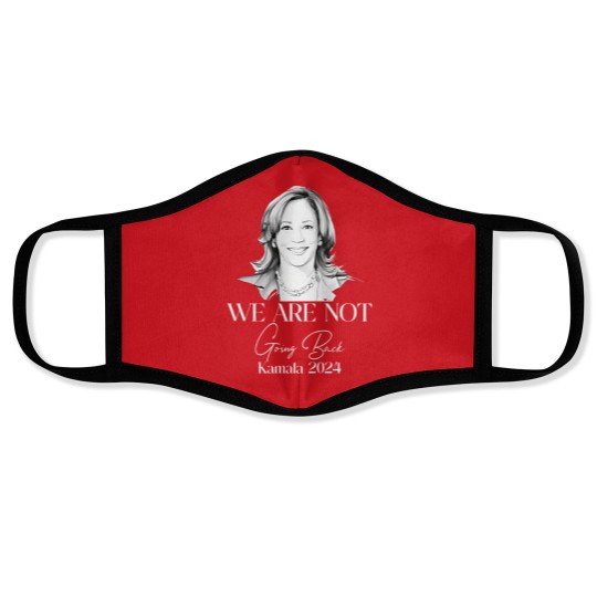 Discover We Are Not Going Back Face Masks, Kamala Harris For President Face Masks