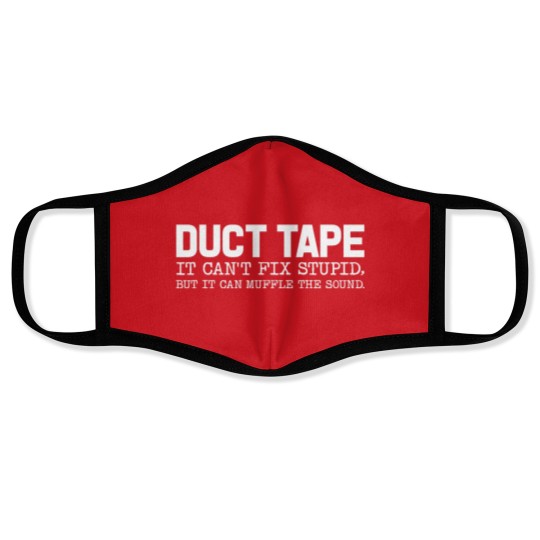 Discover Duct Tape It Cant Fix Stupid But It Can Muffle The Sound Face Masks