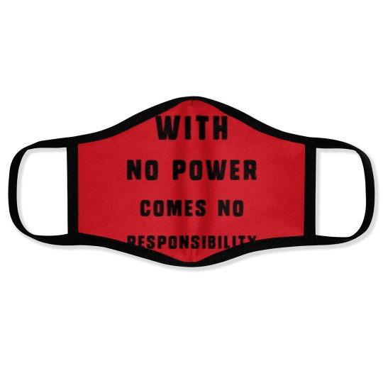 Discover With No Power Comes No Responsibility Face Masks