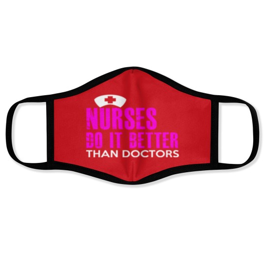 Discover NURSES DO IT BETTER THAN DOCTORS Face Masks