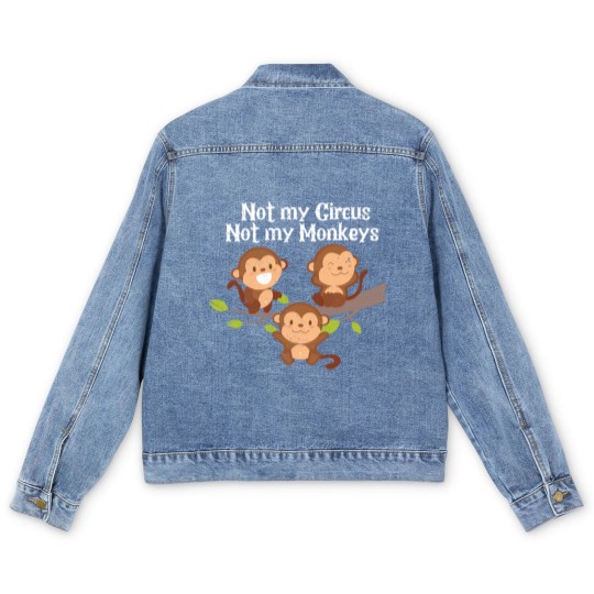 Discover Not My Circus Not My Monkeys Men's Denim Jackets