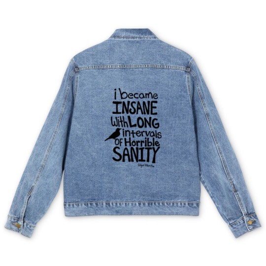 Discover "I Became Insane..." Quote by Edgar Allan Poe Men's Denim Jackets