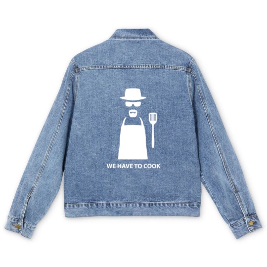Discover We Have to Cook - Breaking Bad - Men's Denim Jackets
