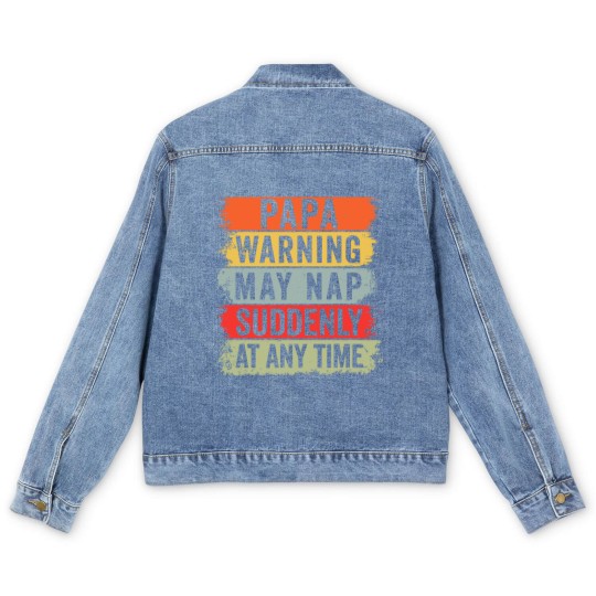 Discover Papa Warning May Nap Suddenly At Any Time Men's Denim Jackets