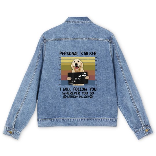 Discover Personal Stalker I Will Follow You Golden Retriever Lovers Men's Denim Jackets