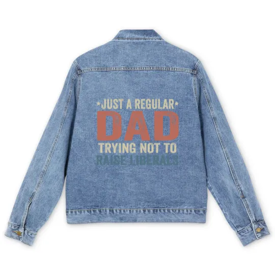Discover Republican Just A Regular Dad Trying Not To Raise Liberals Men's Denim Jackets