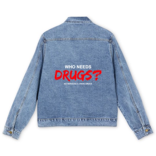 Discover YOU WANT DRUGS? Men's Denim Jackets