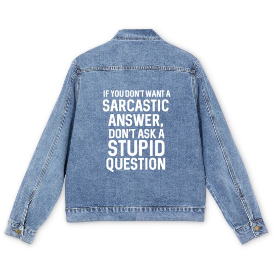 Discover Awesome Sarcastic 'Don'T Ask A Stupid Question' Ch Men's Denim Jackets