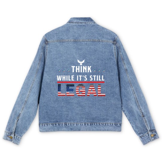 Discover Think While It's Still Legal Men's Denim Jackets
