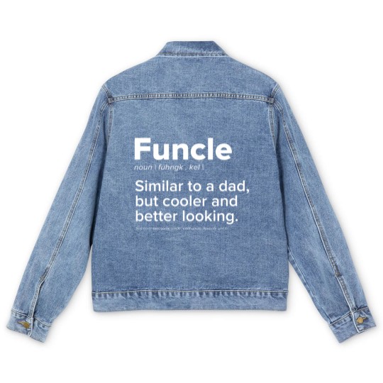 Discover Mens Funcle Similar to a Dad But Cooler Better Loo Men's Denim Jackets