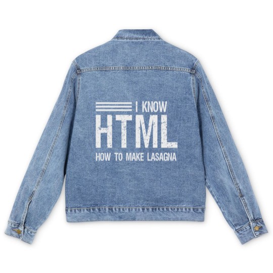 Discover I know HTML How To Make Lasagna Sarcastic Men's Denim Jackets