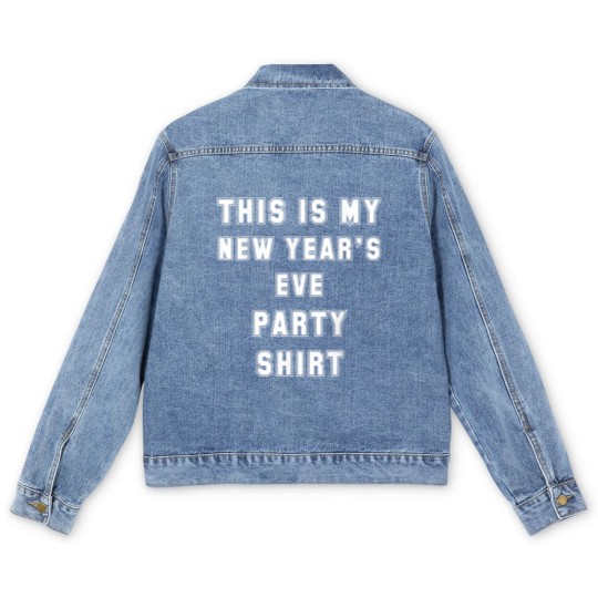 Discover This is My New Year's Eve Party Men's Denim Jackets