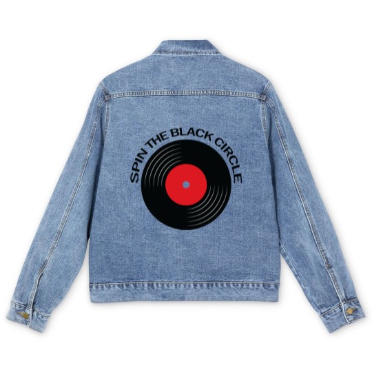 Discover Spin the black Circle - music lover quote - Spin The Black Circle - Men's Denim Jackets