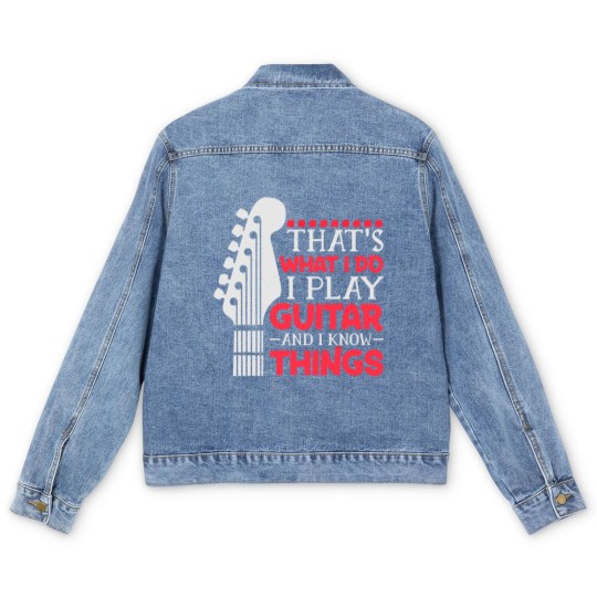 Discover That's What I Do I Play Guitar And I Know Things Guitar Men's Denim Jackets
