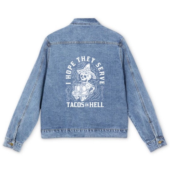 Discover I Hope They Serve Tacos In Hell Halloween Gift Men's Denim Jackets