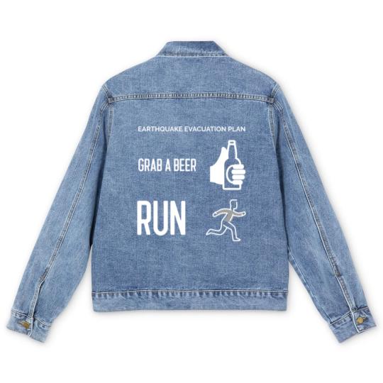 Discover Earthquake Evacuation Plan - Grab A Beer - Run Men's Denim Jackets