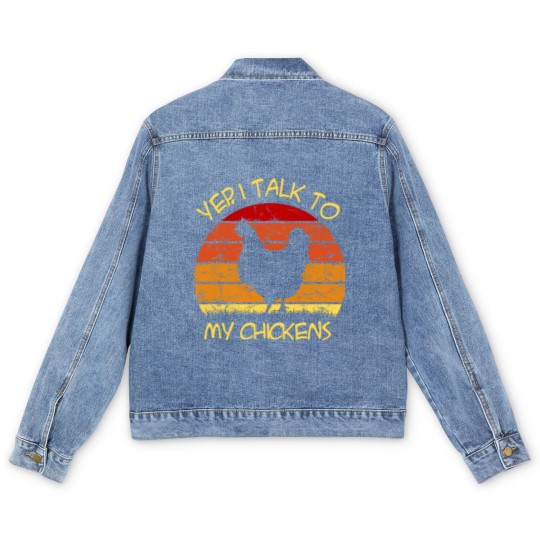 Discover Yep, I Talk To My Chickens Vintage - Yep I Talk To My Chickens Vintage - Men's Denim Jackets