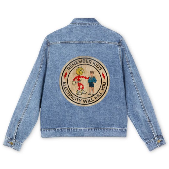 Discover REMEMBER KIDS ELECTRICITY WILL KILL YOU # FRESH DESIGN - Electricity Will Kill You - Men's Denim Jackets