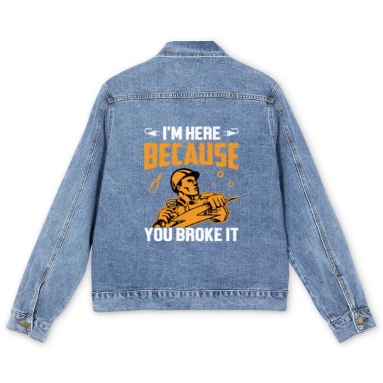 Discover I'm Here Because You Broke It - Electrician - Men's Denim Jackets