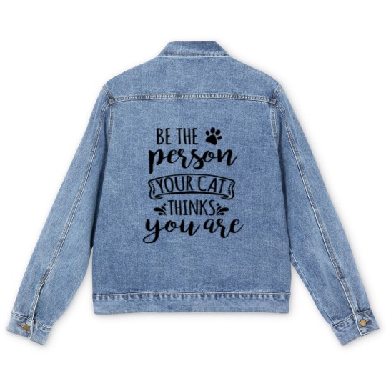 Discover Be the person You Cat Thinks You Are, Cat, Kitty Men's Denim Jackets