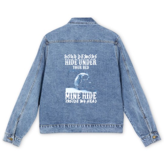 Discover Your demons hide under your bed mine hide in my <3 Men's Denim Jackets