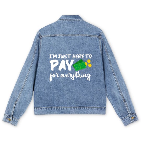 Discover I'm Just Here To Pay For Everything Men's Denim Jackets
