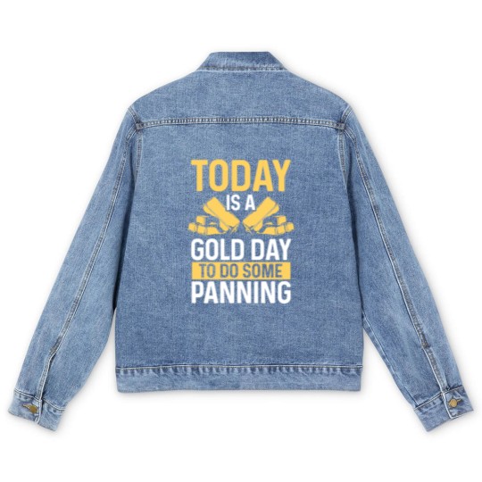 Discover Gold Gold Day to go Mining Miner Gold Panning Men's Denim Jackets