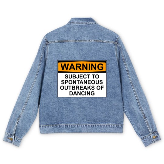 Discover WARNING : SUBJECT TO SPONTANEOUS OUTBREAKS OF DANCING - Dance - Men's Denim Jackets