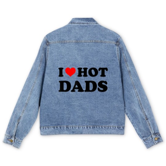 Discover I Love Hot Dads Men's Denim Jackets Adult Daddy Dilf I Heart Hot Dads Men's Denim Jackets