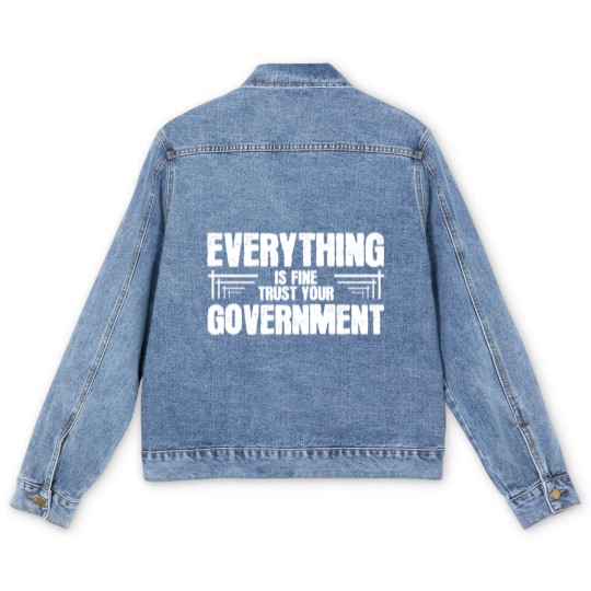 Discover Everything is Fine Trust Your Government Men's Denim Jackets