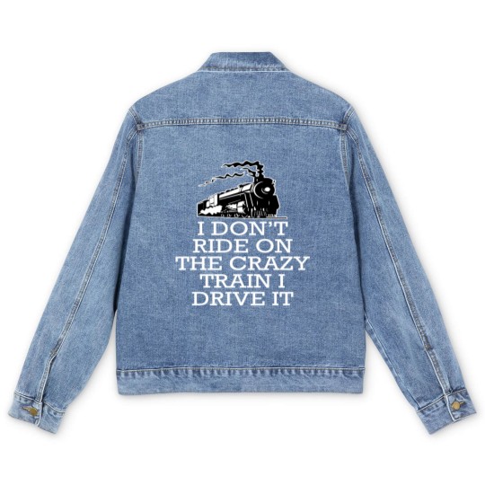 Discover I don't ride on the crazy train i drive it Men's Denim Jackets
