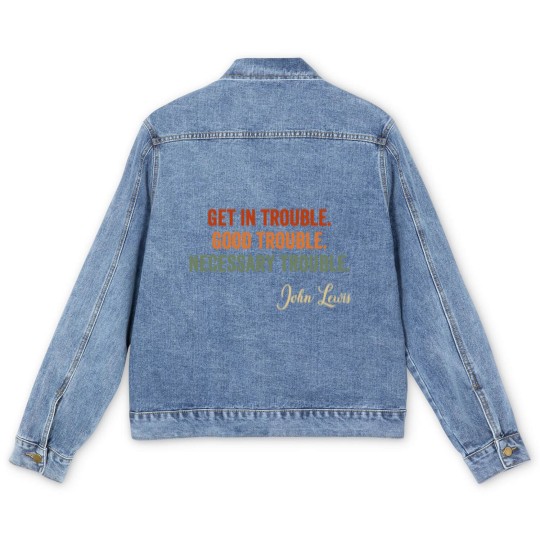 Discover Trouble Good Trouble Necessary Trouble John Lewis Men's Denim Jackets