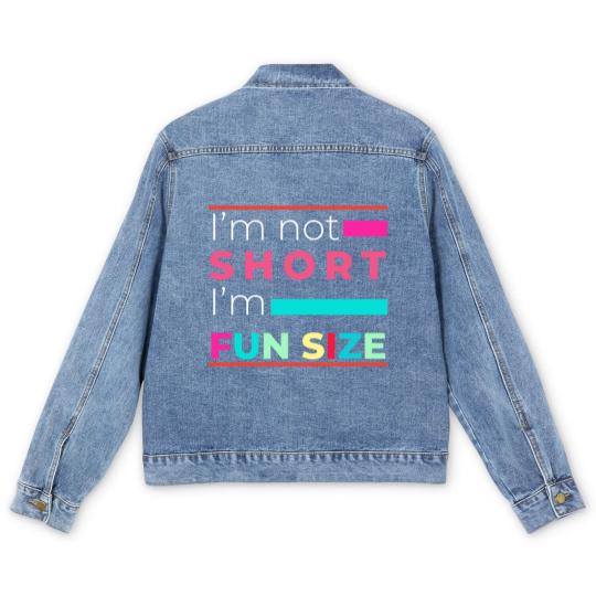 Discover I'm Not Short I'm Fun Size Funny for small people Men's Denim Jackets