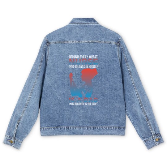 Discover Behind Every Great Nurse Who Believes In Herself Is A Dad Who Believes In Her First - Nurse Gift Idea - Men's Denim Jackets