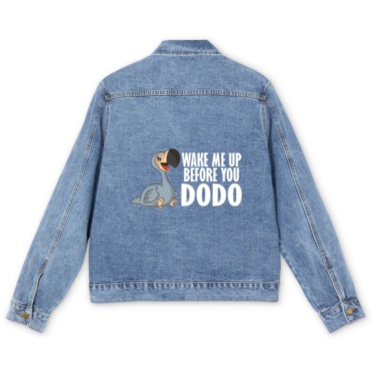 Discover Wake Me Up Before You Dodo Vogel Spruch Song Humor Men's Denim Jackets