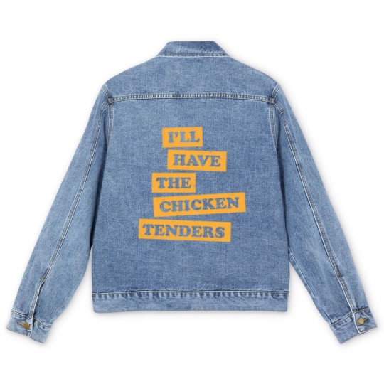 Discover Chicken Tenders Funny Foodie Quote - Chicken Tenders - Men's Denim Jackets