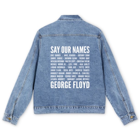 Discover Say Our Name George Floyd - Black Lives Matter BLM - Say Our Name - Men's Denim Jackets