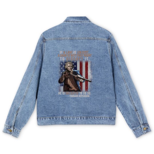 Discover If A Law Is Unjust A Man Is Not Only Right To Diso Men's Denim Jackets