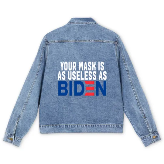 Discover Your Mask Is As Useless As Biden Men's Denim Jackets