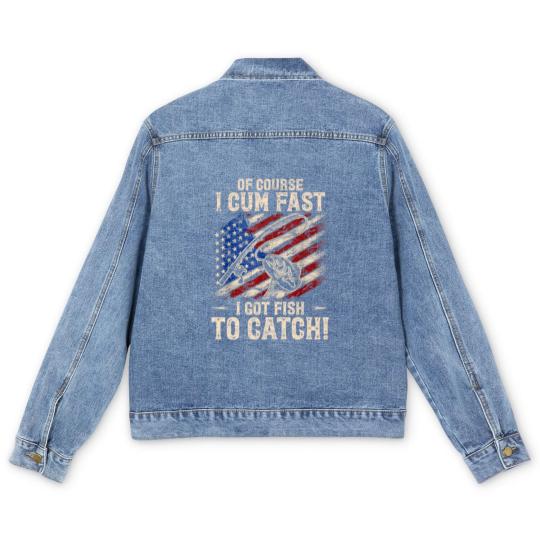 Discover Of Course I Cum Fast I Got Fish To Catch Fishing Men's Denim Jackets
