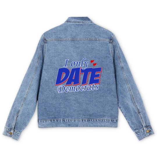 Discover Only Date Democrats Womens Democratic Party T Shir Men's Denim Jackets