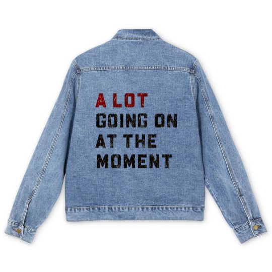 Discover A Lot Going On At The Moment Men's Denim Jackets, Not a Lot Men's Denim Jackets, Concert Men's Denim Jackets