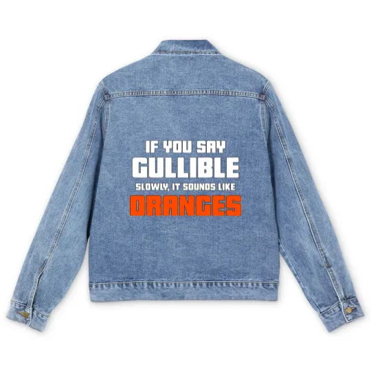 Discover Don't Be So Gullible Men's Denim Jackets