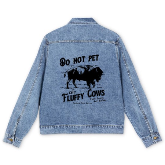 Discover Do Not Pet The Fluffy Cows Think Safety Act Safely YStone National Park Men's Denim Jackets
