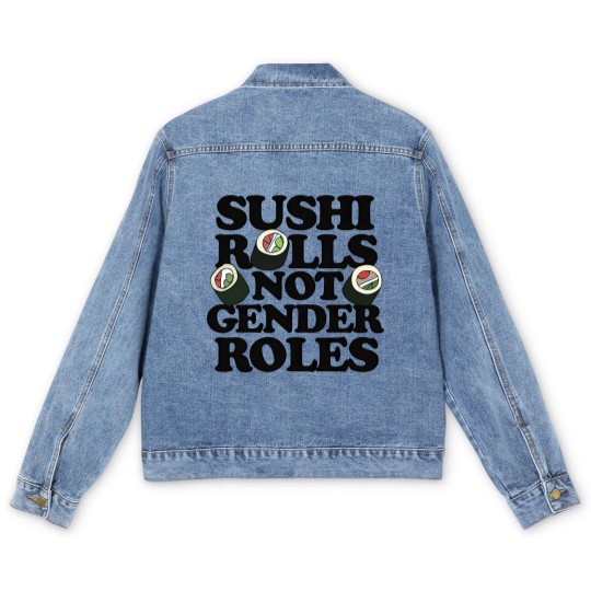 Discover Sushi Rolls not Gender Roles - Sushi Rolls Not Gender Roles - Men's Denim Jackets