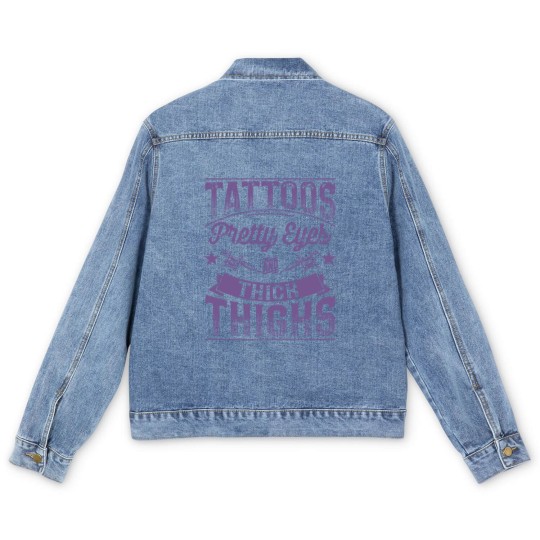 Discover Tattoos Pretty Eyes and Thick Thighs - Tattoos Pretty Eyes And Thick Thighs - Men's Denim Jackets