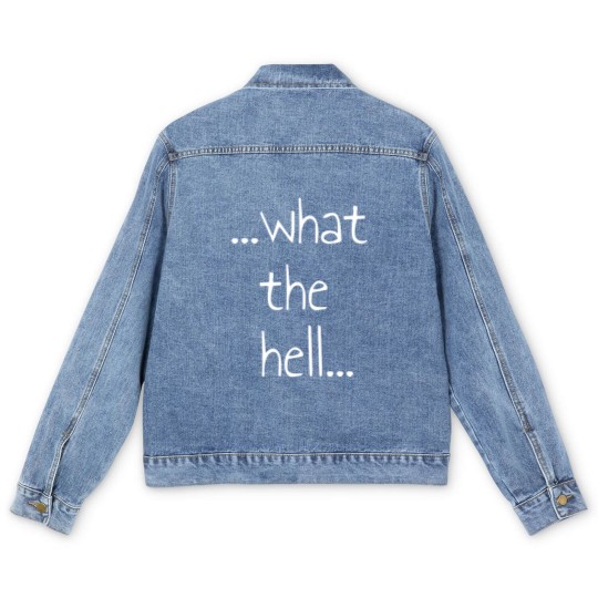Discover What the hell, gift, saying, funny Men's Denim Jackets