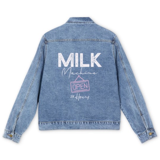 Discover Milk Machine Open 24 Hours Funny Breastfeeding New Mom Life Men's Denim Jackets