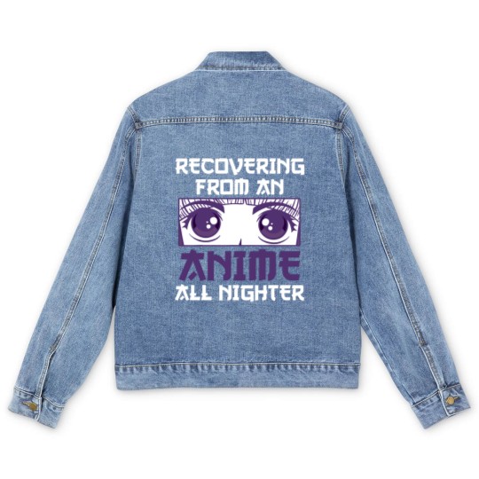 Discover Recovering From An Anime All Nighter - All Nighter - Men's Denim Jackets