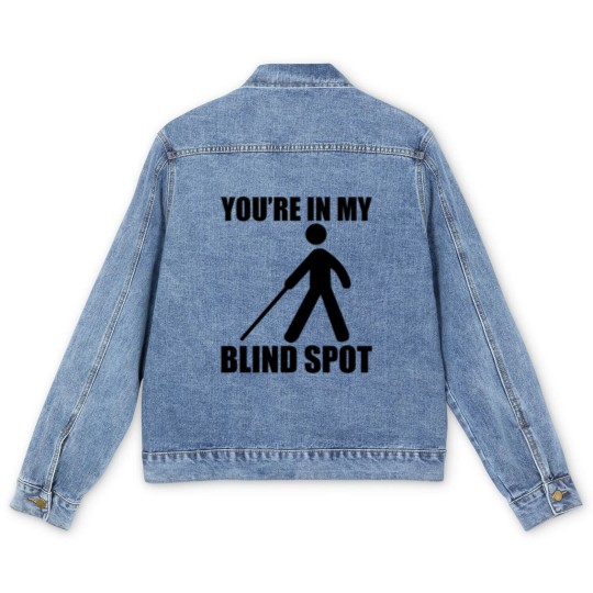 Discover You're In My Blind Spot Men's Denim Jackets